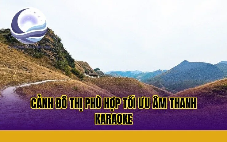 cảnh đô thị phù hợp tối ưu âm thanh karaoke