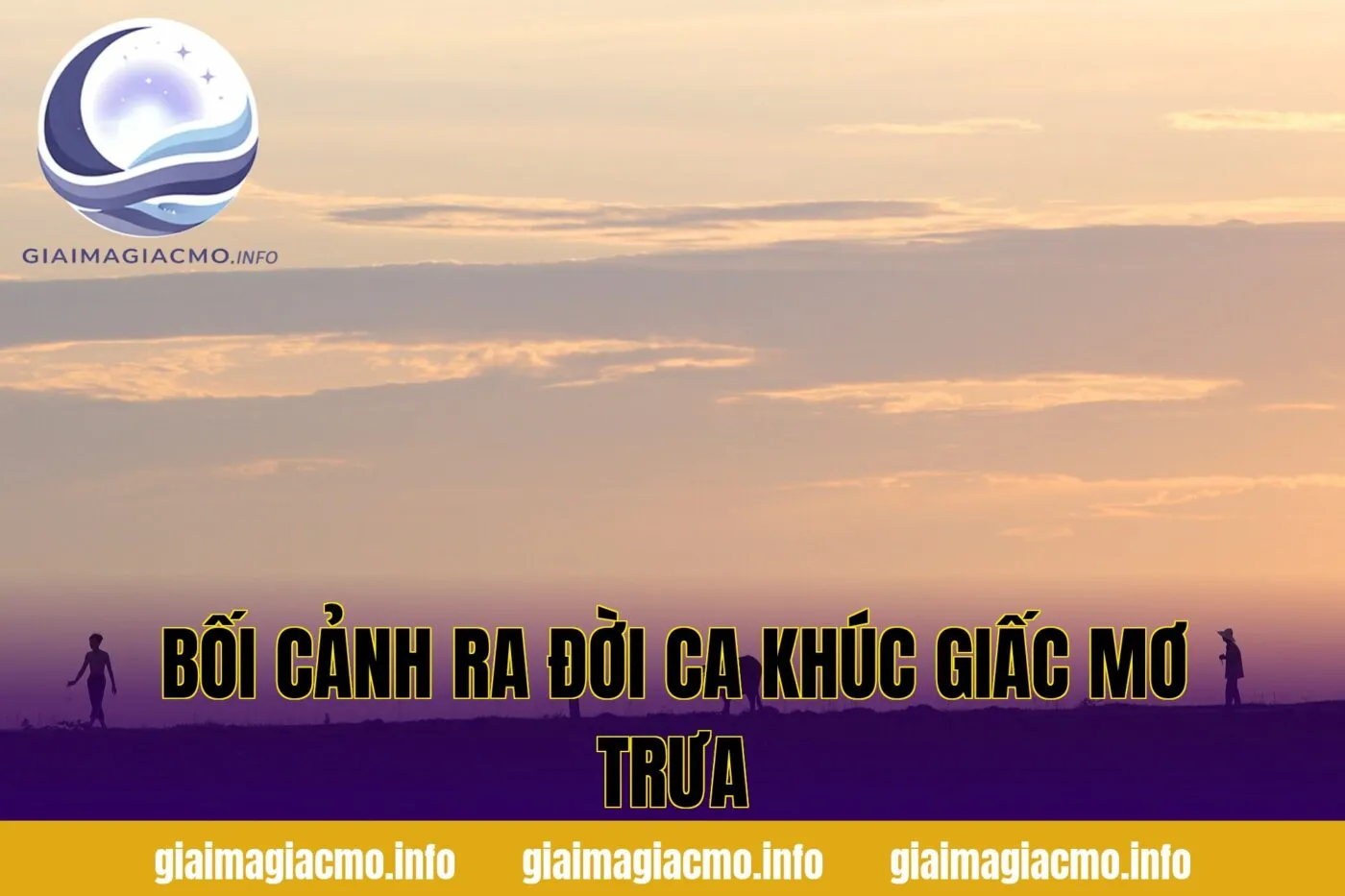 bối cảnh ra đời ca khúc giấc mơ trưa