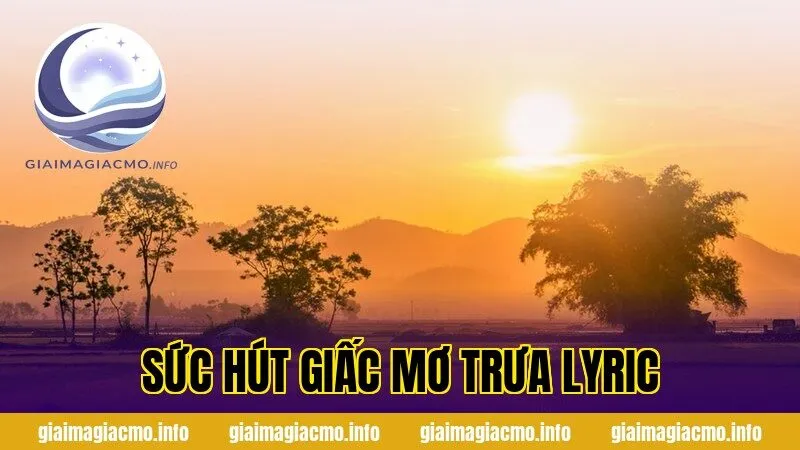sức hút giấc mơ trưa lyric