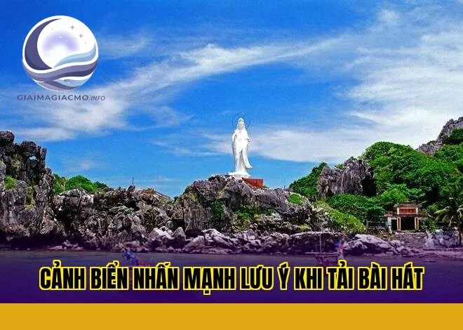 cảnh biển nhấn mạnh lưu ý khi tải bài hát