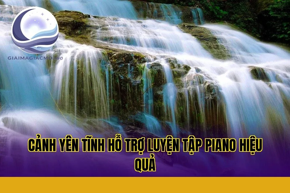 cảnh yên tĩnh hỗ trợ luyện tập piano hiệu quả