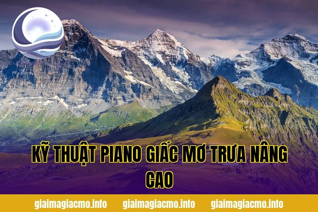 kỹ thuật piano giấc mơ trưa nâng cao
