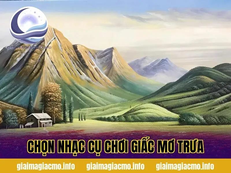 chọn nhạc cụ chơi giấc mơ trưa