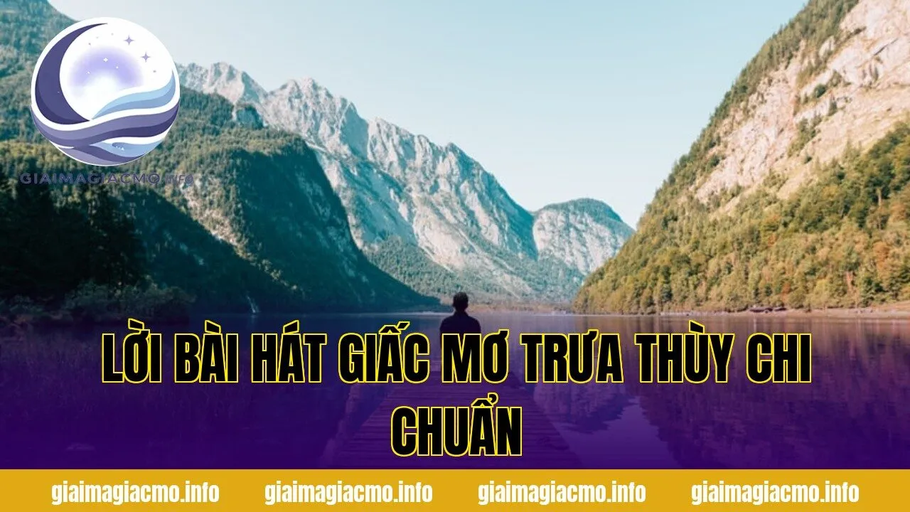 lời bài hát giấc mơ trưa thùy chi chuẩn
