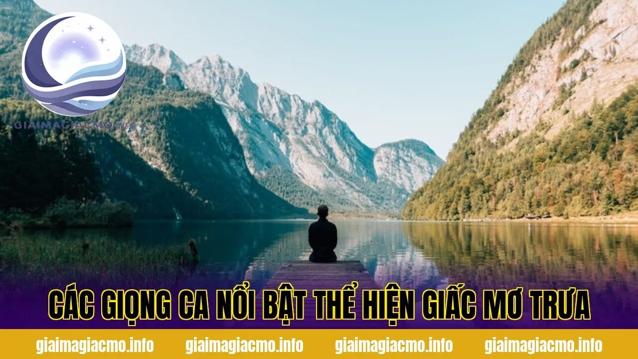 các giọng ca nổi bật thể hiện giấc mơ trưa