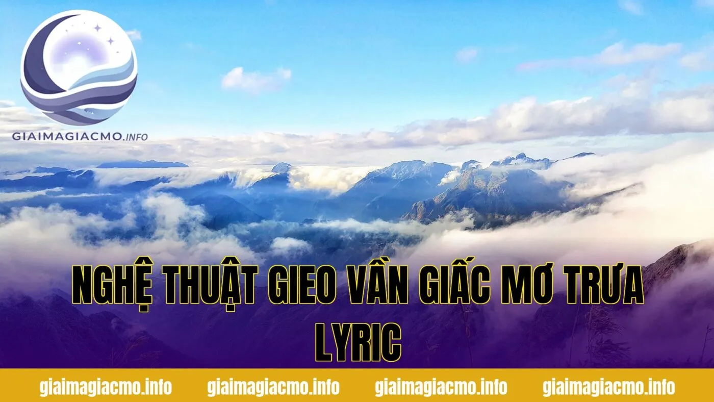 nghệ thuật gieo vần giấc mơ trưa lyric