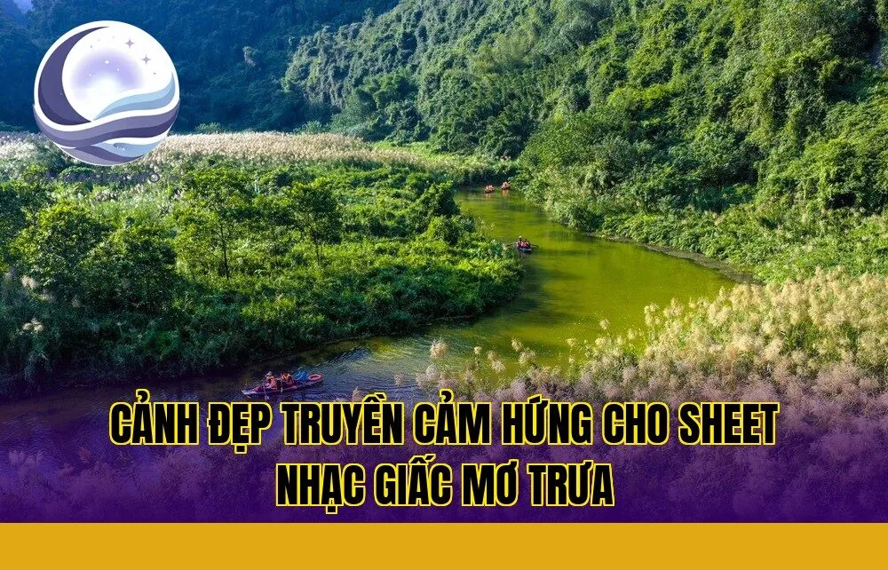 cảnh đẹp truyền cảm hứng cho sheet nhạc giấc mơ trưa