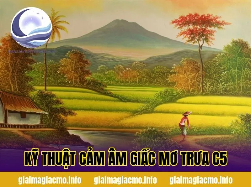 kỹ thuật cảm âm giấc mơ trưa c5