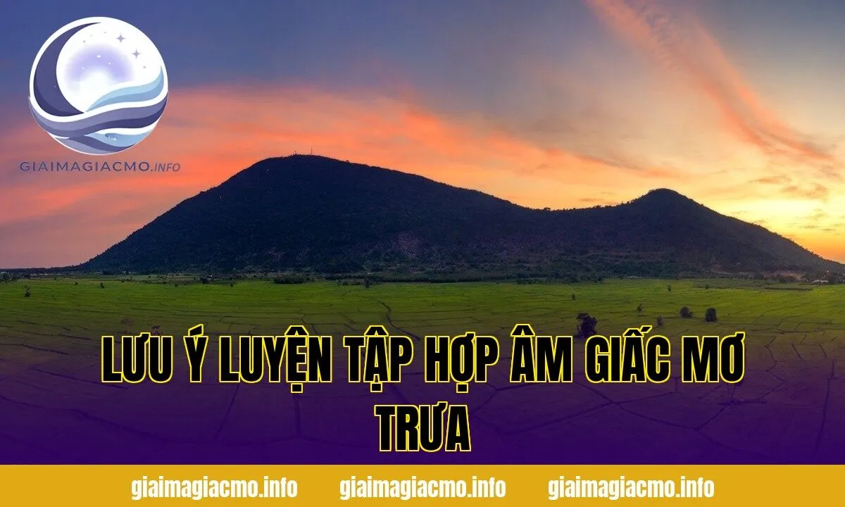 lưu ý luyện tập hợp âm giấc mơ trưa