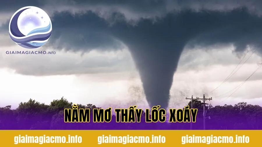 nằm mơ thấy lốc xoáy