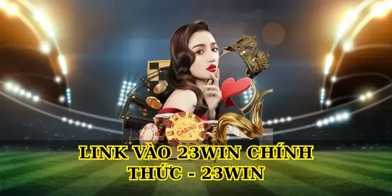 link-vao-23win-chinh-thuc-23win