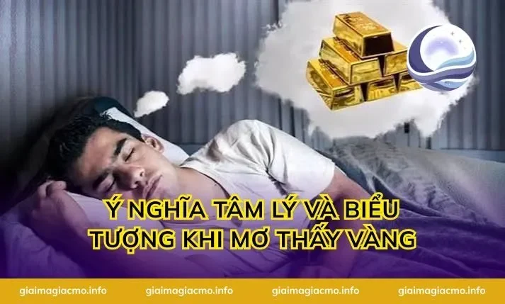Ý nghĩa tâm lý và biểu tượng khi mơ thấy vàng